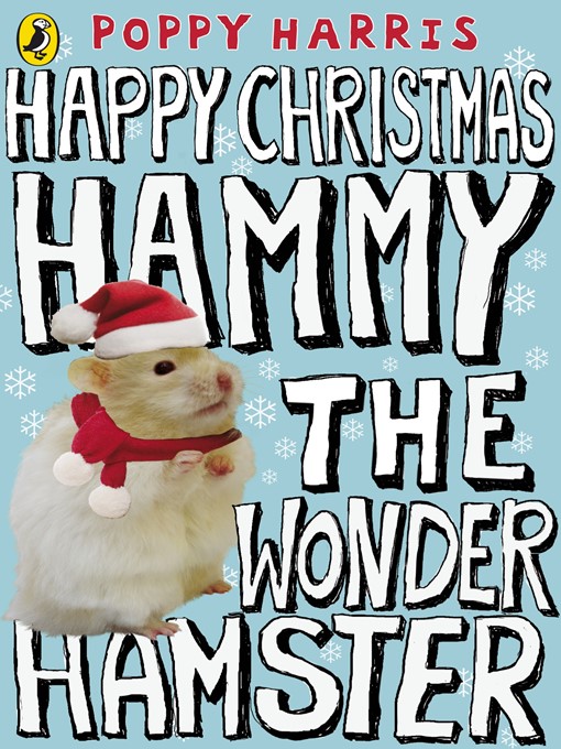 Title details for Happy Christmas Hammy the Wonder Hamster by Poppy  Harris - Available